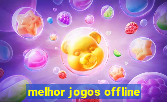 melhor jogos offline